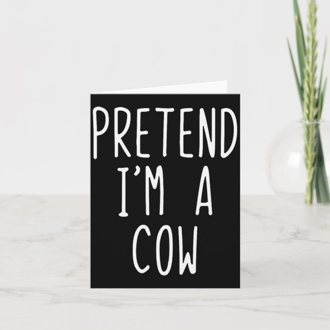 Pretend I'm A Cow Costume Halloween Funny Lazy Adu Karte (Vorderseite)