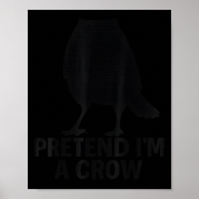 Pretend I'm A Crow Funny Halloween Costume Crow  Poster (Vorne)