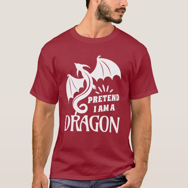 Pretend I'm A Dragon T-Shirt (Vorderseite)