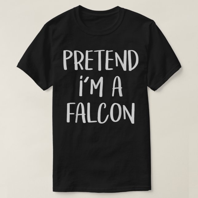 Pretend I'm A Falcon Bird Costume Funny Halloween  T-Shirt (Design vorne)