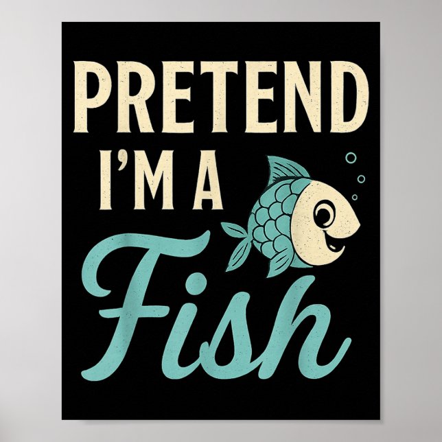 Pretend I'm A Fish Funny Lazy Costume Party Easy H Poster (Vorne)