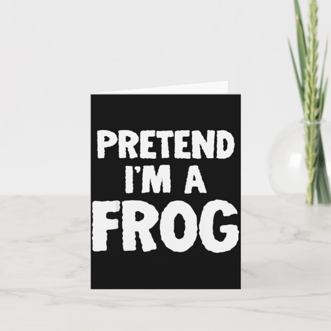 Pretend I'm A Frog Funny Halloween Costume Humor  Karte (Vorderseite)
