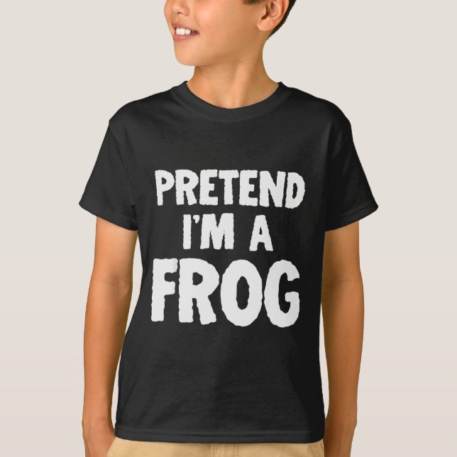 Pretend I'm A Frog Funny Halloween Costume Humor  T-Shirt (Vorderseite)