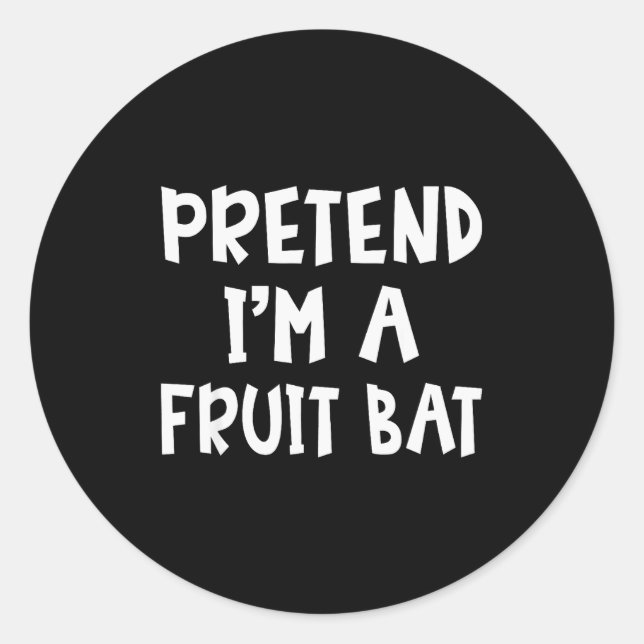 Pretend I'm A Fruit Bat Matching Costume Lazy Easy Runder Aufkleber (Vorderseite)