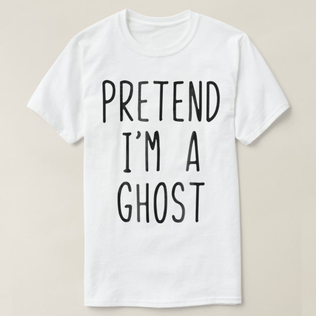 Pretend Im A Ghost Costume Halloween Lazy Easy  T-Shirt (Design vorne)