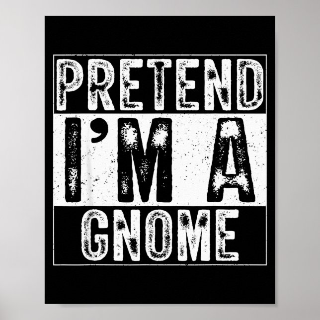 Pretend I'm A Gnome Family Women Men Kids Costume  Poster (Vorne)