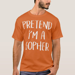 Pretend Im A Gopher Costume Funny Halloween T-Shirt