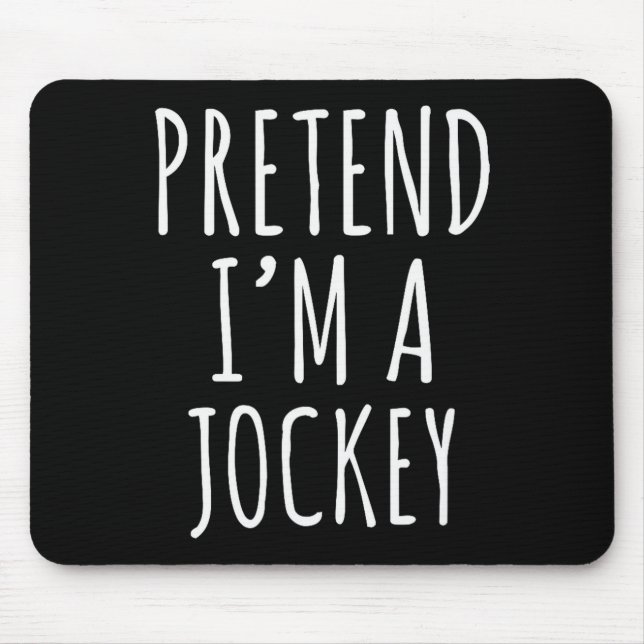 Pretend I'm A Jockey Costume Design  Mousepad (Vorne)