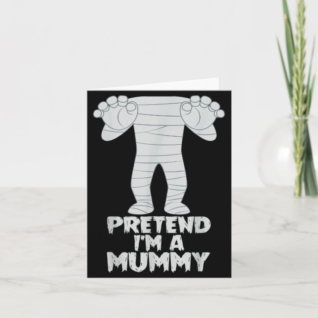 Pretend I'm A Mummy Funny Lazy Halloween Costume  Karte (Vorderseite)