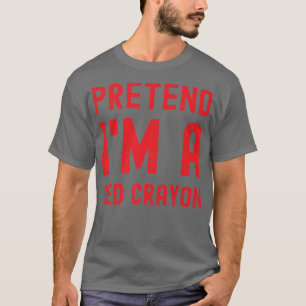 Pretend I'm A Red Bleistift Funny Lazy Halloween C T-Shirt