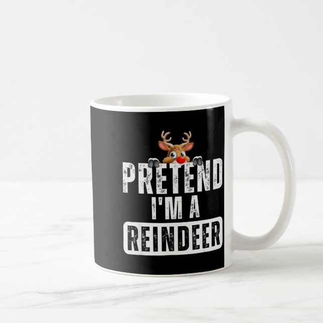 Pretend Im A Reindeer Easy Christmas Costume  Kaffeetasse (Rechts)