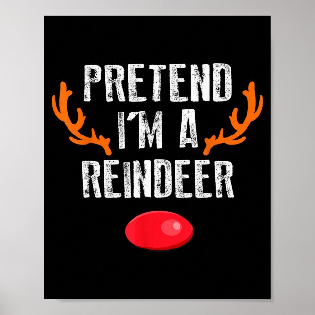 Pretend I'm A Reindeer Funny Lazy Christmas Mens W Poster (Vorne)