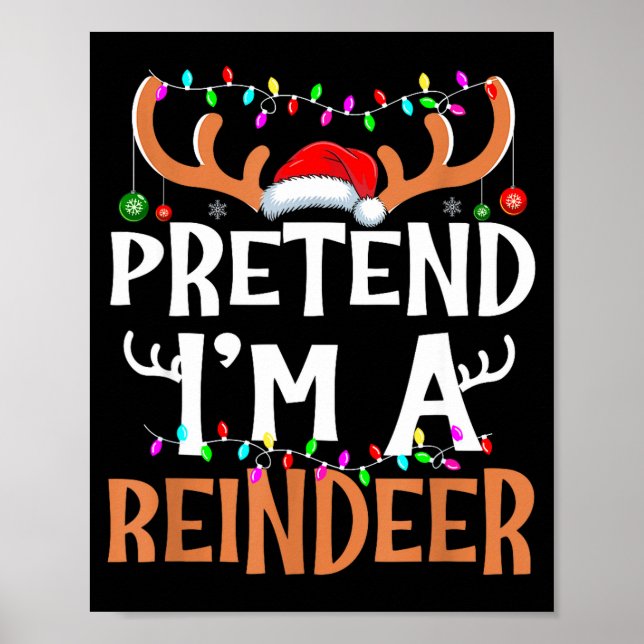 Pretend I'm A Reindeer Lazy Mens Womens Christmas  Poster (Vorne)