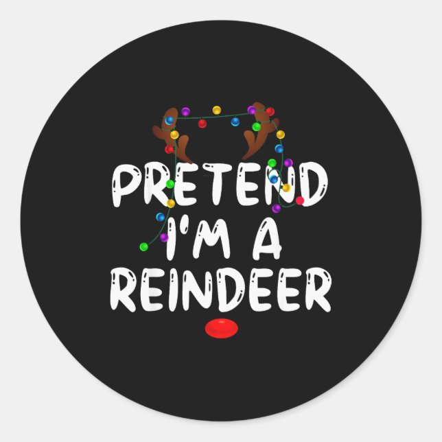 Pretend I'm A Reindeer Tee Funny Reindeer Christma Runder Aufkleber (Vorderseite)