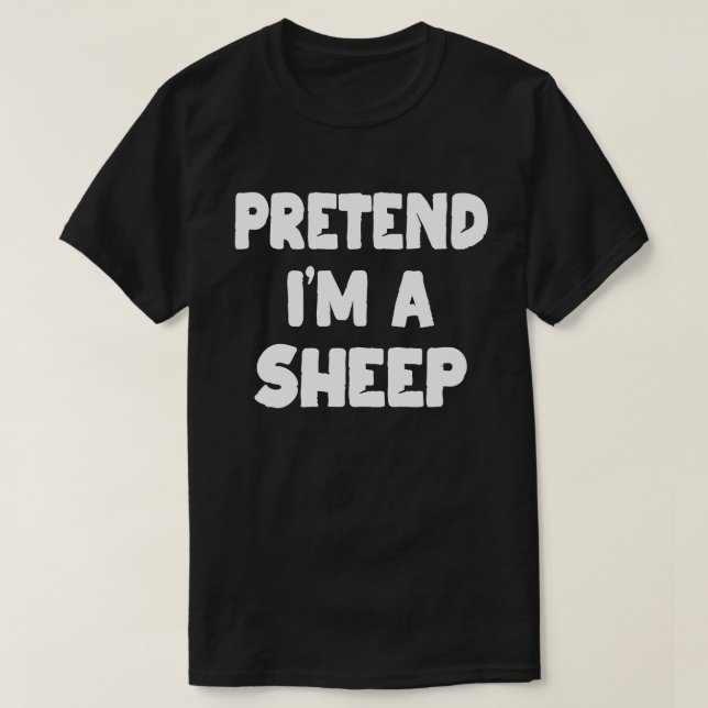 Pretend I'm A Sheep Easy Halloween Kostüm Party T-Shirt (Design vorne)