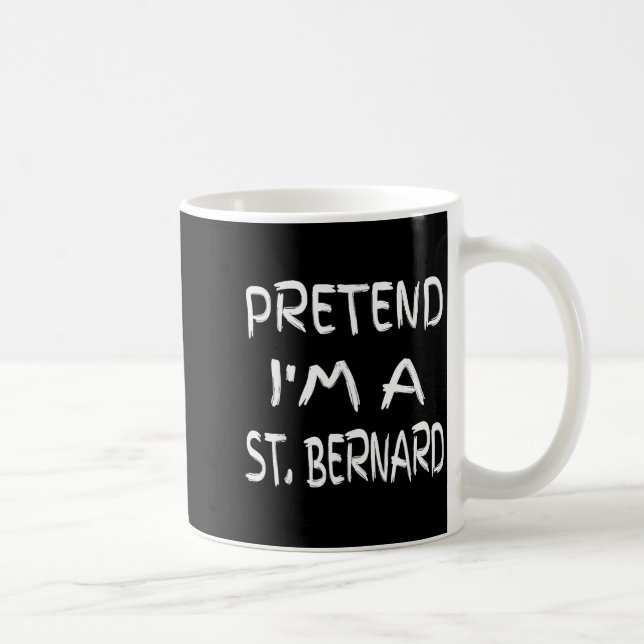 Pretend I'm A St. Bernard Funny Halloween Humor Sa Kaffeetasse (Rechts)