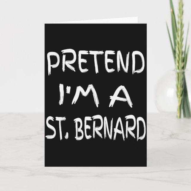 Pretend I'm A St. Bernard Funny Halloween Humor Sa Karte (Vorderseite)
