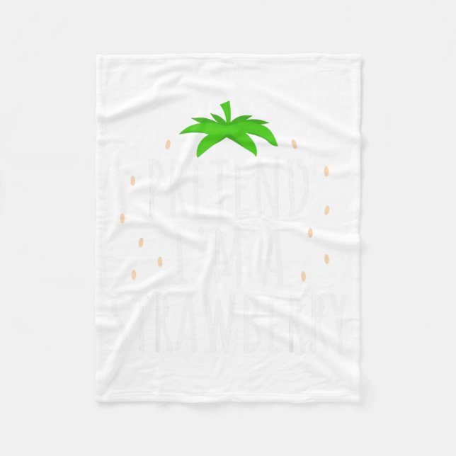 Pretend I'm A Strawberry Funny Lazy Easy Halloween Fleecedecke (Vorderseite)