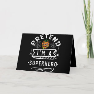Pretend I'm A Superhero Halloween Kostüm Gift Karte