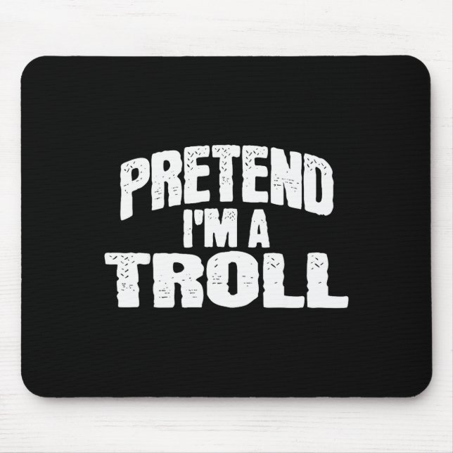 Pretend I'm A Troll Funny Halloween Costume  Mousepad (Vorne)
