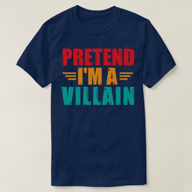 Pretend I'm A Villain Funny Lazy Halloween Anzug T-Shirt (Design vorne)