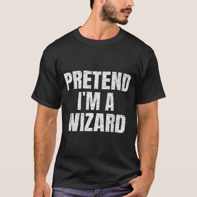 Pretend I'm A Wizard Lazy Easy Halloween Family Co T-Shirt (Vorderseite)