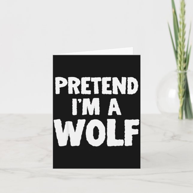 Pretend I'm A Wolf Funny Halloween Costume Humor  Karte (Vorderseite)