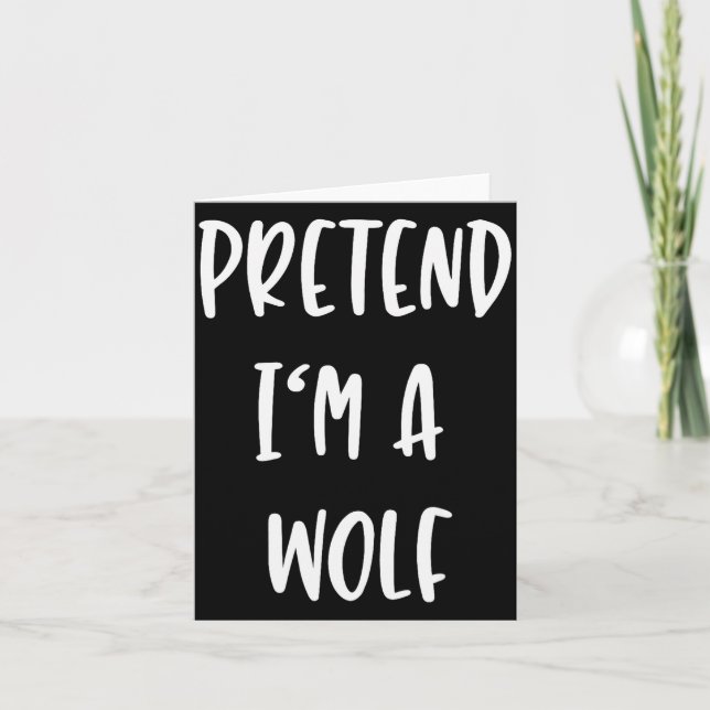 Pretend Im A Wolf Funny Lazy Halloween Party Costu Karte (Vorderseite)