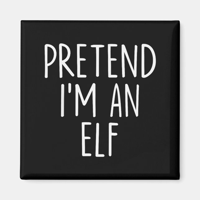 Pretend I'm An Elf Halloween Couples Costume Group Magnet (Vorne)