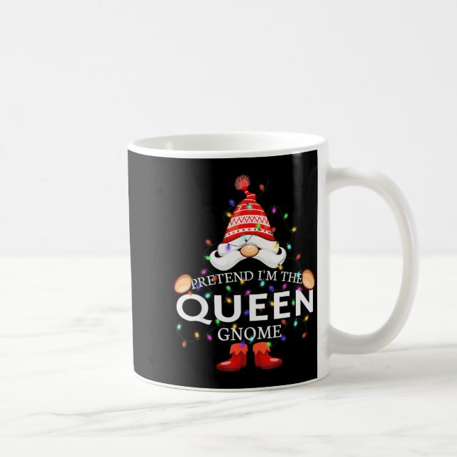 Pretend I'm The Queen Gnome Christmas Matching  Kaffeetasse (Rechts)
