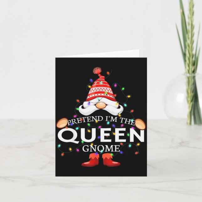 Pretend I'm The Queen Gnome Christmas Matching  Karte (Vorderseite)