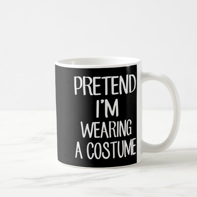 Pretend I'm Wearing A Costume Costume Family Lazy  Kaffeetasse (Rechts)