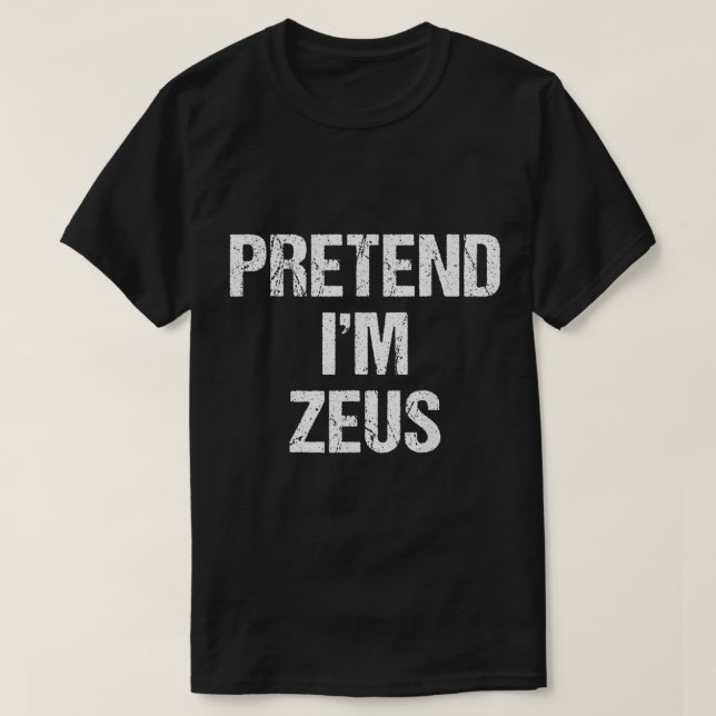 Pretend Im Zeus Costume Greek God Halloween Party  T-Shirt (Design vorne)