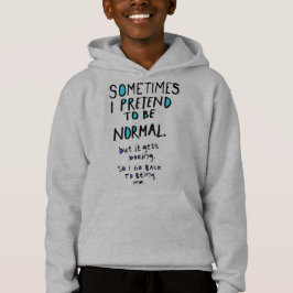 Pretend to be normal hoodie