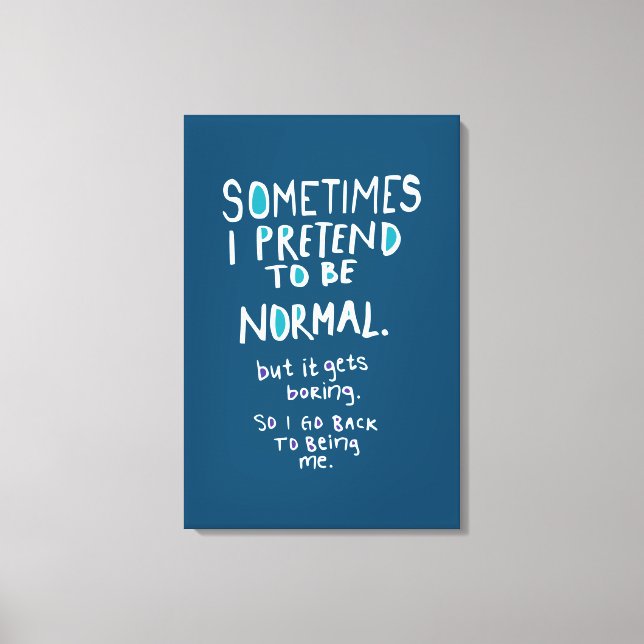 Pretend to be normal leinwanddruck (Vorderseite)