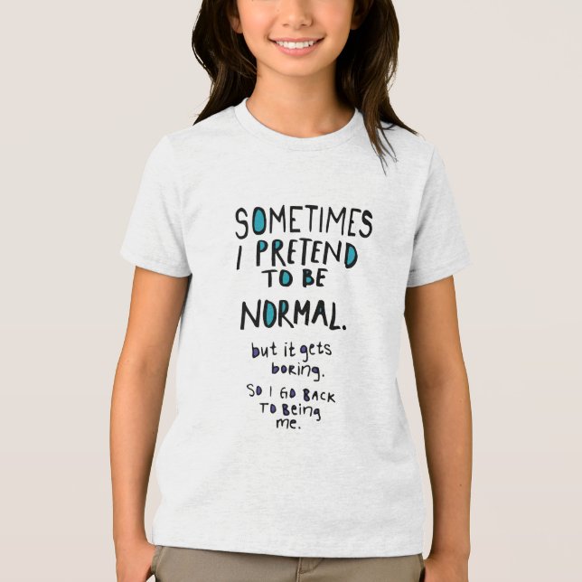 Pretend to be normal Tri-Blend shirt (Vorderseite)