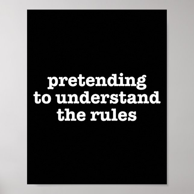 Pretending To Understand The Rules Funny Board Gam Poster (Vorne)