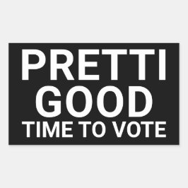PRETTI GUTE Zeit zum Wählen Yard Schild Rechteckiger Aufkleber