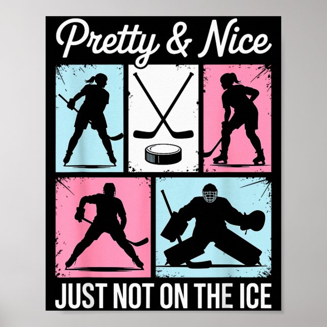 Pretty And Nice Just Not On The Ice Hockey Graphic Poster (Vorne)