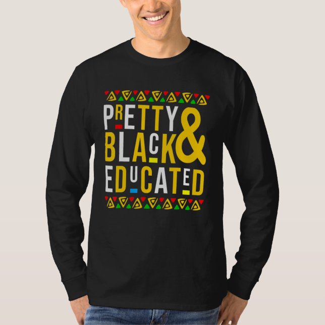 Pretty Black And Educated Black History Afro Afric T-Shirt (Vorderseite)