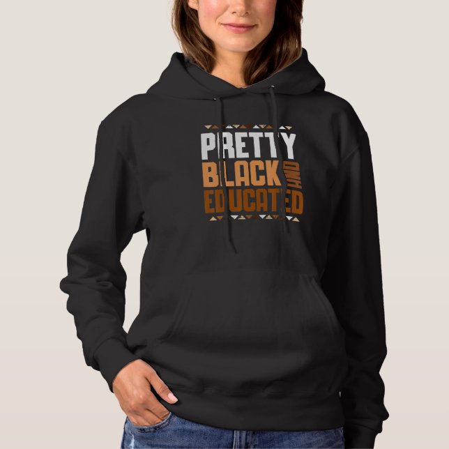 Pretty Black And Educated Black Month History Afri Hoodie (Vorderseite)
