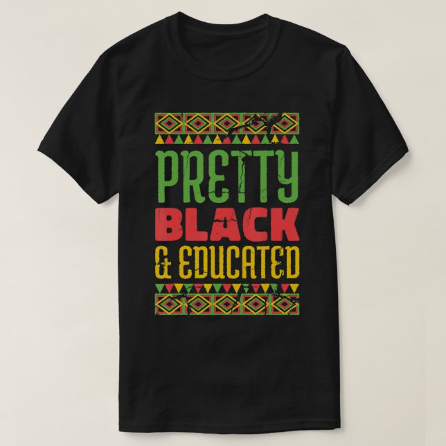 Pretty Black and Educated Black Month history Afri T-Shirt (Design vorne)