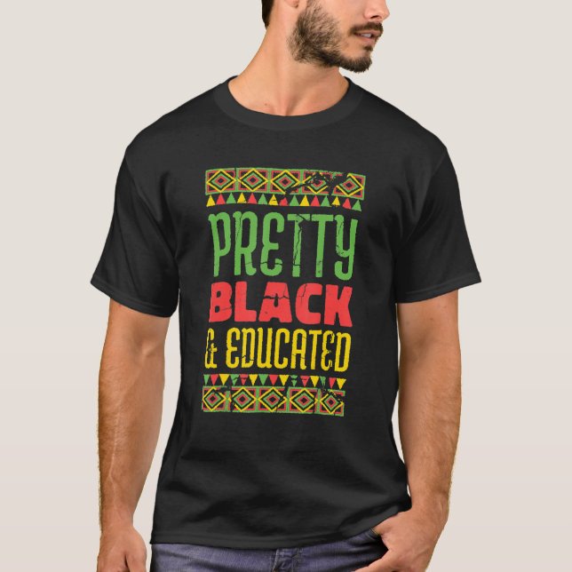 Pretty Black And Educated Black Month History Afri T-Shirt (Vorderseite)