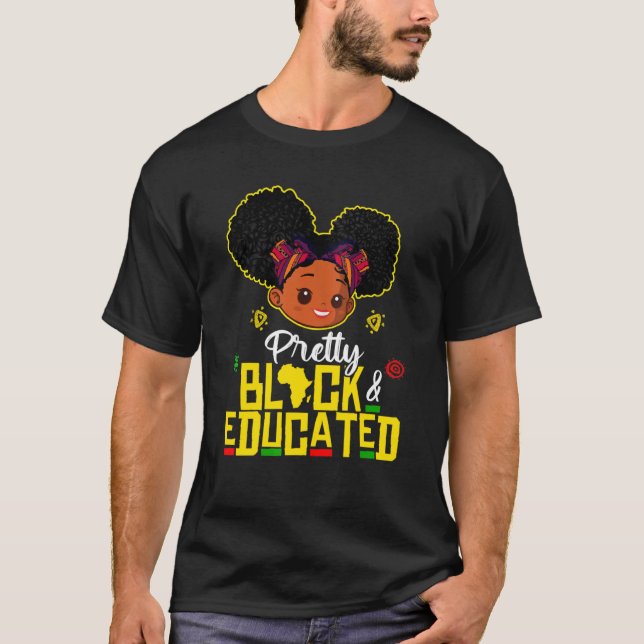Pretty Black and Educated I Am The Strong African  T-Shirt (Vorderseite)