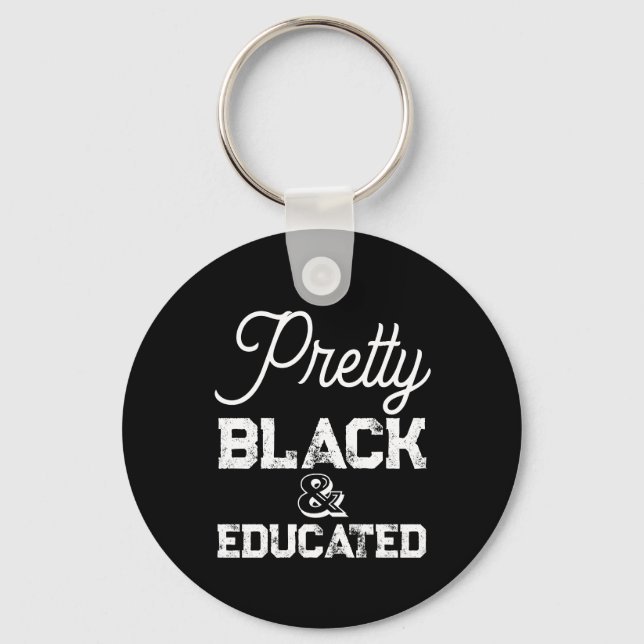Pretty Black & Educated Schlüsselanhänger (Vorderseite)