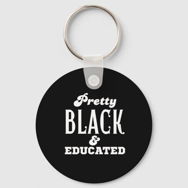 Pretty Black & Educated Schlüsselanhänger (Vorderseite)