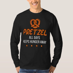 Pretzel Alle Tage Behalte Hunger weg I Liebe Bretz T-Shirt