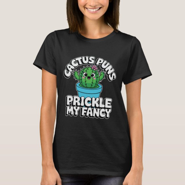Prickle My Fancy – Cute Cactus Pun T-Shirt (Vorderseite)