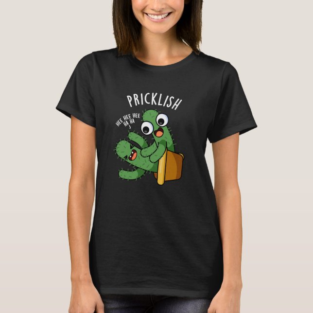 Pricklish Funny Cactus Puns Dark BG T-Shirt (Vorderseite)