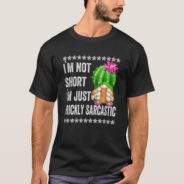 Prickly Sarcastic Zitat Mini Sukkulent Cactus Gno T-Shirt (Vorderseite)